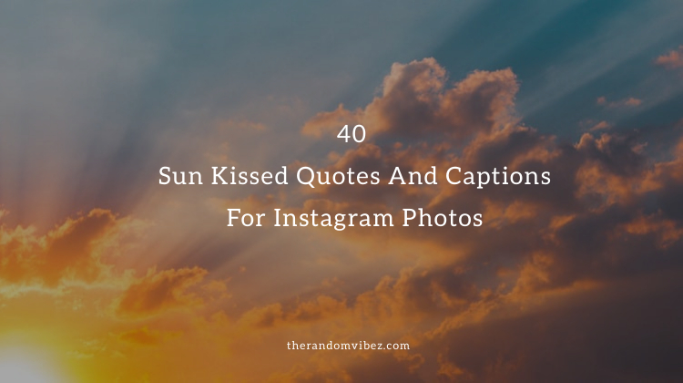 Sun Kissed Quotes And Captions