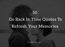 Top 50 Go Back In Time Quotes