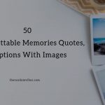 Unforgettable Memories Quotes and Images