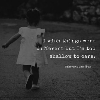 Wish Things Were Better Quotes
