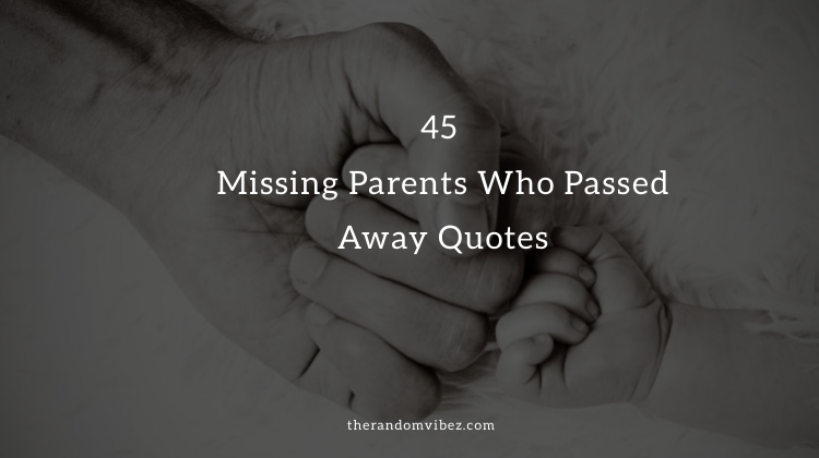 45 Missing Parents Who Passed Away Quotes | The Random Vibez