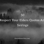 50 Respect Your Elders Quotes And Sayings