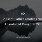 60 Absent Father Quotes From Abandoned Daughter Son