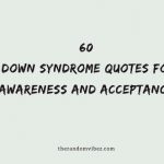 60 Down Syndrome Quotes For Awareness And Acceptance