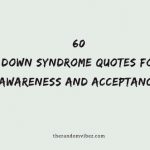 60 Down Syndrome Quotes For Awareness And Acceptance