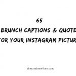 65 Brunch Captions And Quotes For Your Instagram Pictures