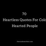 70 Heartless Quotes For Cold Hearted People