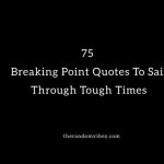 75 Breaking Point Quotes And sayings