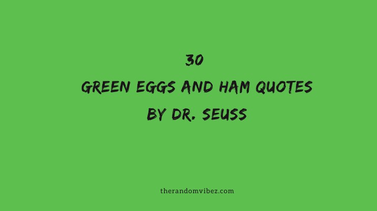 Best Green Eggs And Ham Quotes