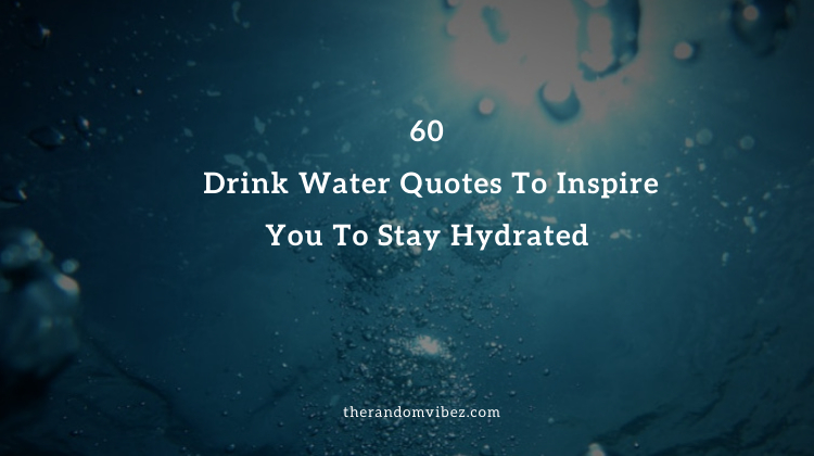 Drink Water Quotes And Sayings