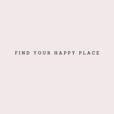 Find Your Happy Place Quotes Pics