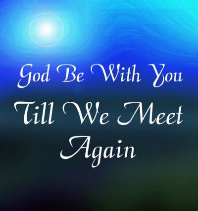 God Be With You Till We Meet Again Pic