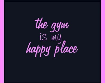 Gym Is My Happy Place Quotes