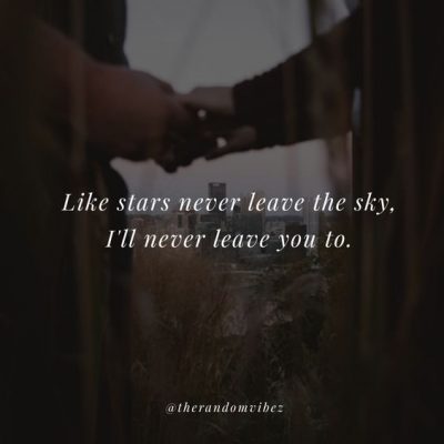 40 I Will Never Leave You Quotes For Your Love The Random Vibez