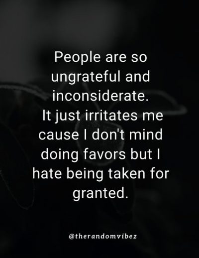 Selfish Ungrateful People Quotes