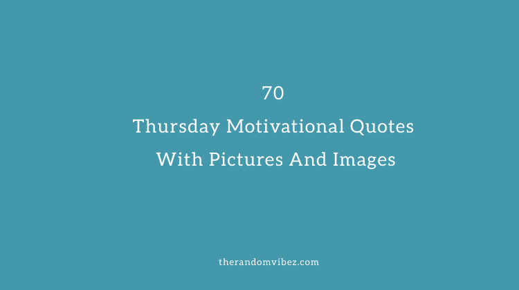 Thursday Motivational Quotes With Pictures And Images