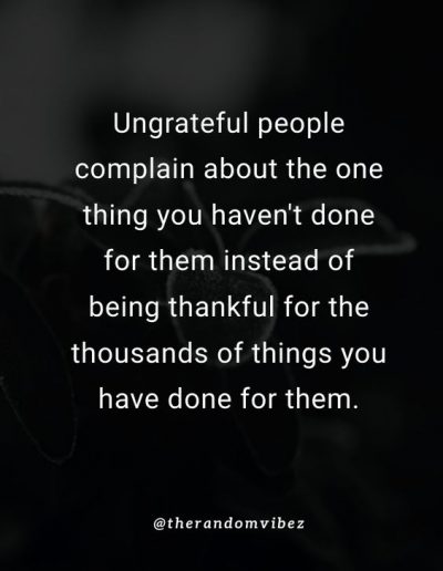 Ungrateful People Quotes Pictures