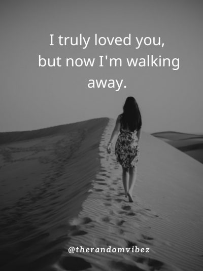 Walking Away From Love Quotes