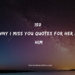 150 Funny I Miss You Quotes For Her and Him