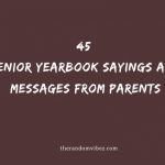 45 Senior Yearbook Sayings And Messages From Parents