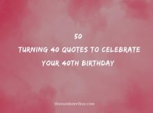 50 Turning 40 Quotes To Celebrate Your 40th Birthday
