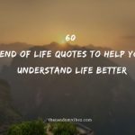 60 End Of Life Quotes To Help You Understand Life Better