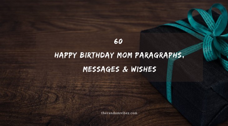 60 Happy Birthday Mom Paragraphs, Messages & Wishes