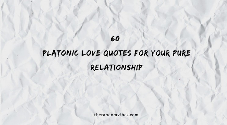 60 Platonic Love Quotes For Your Pure Relationship