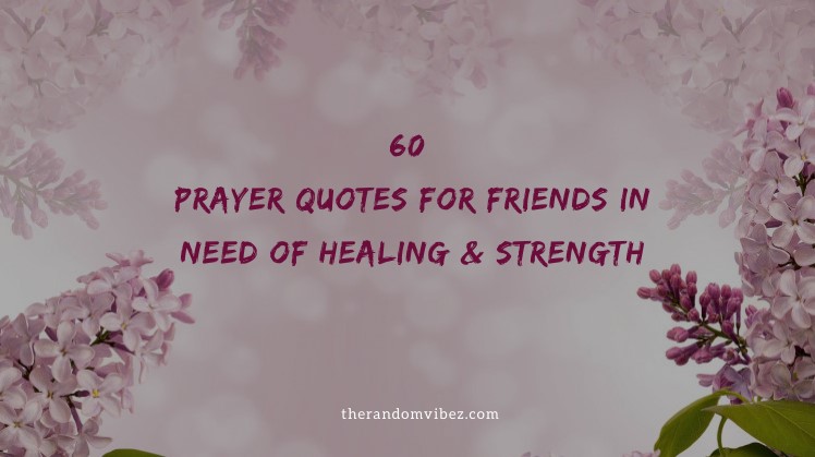 60 Prayer Quotes For Friends In Need of Healing & Strength