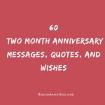 60 Two Month Anniversary Messages, Quotes, And Wishes