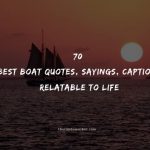 70 Best Boat Quotes, Sayings, Captions Relatable To Life