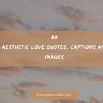 80 Aesthetic Love Quotes, Captions And Images