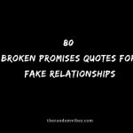 80 Broken Promises Quotes For Fake Relationships