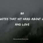 80 Quotes That Hit Hard About Life and Love