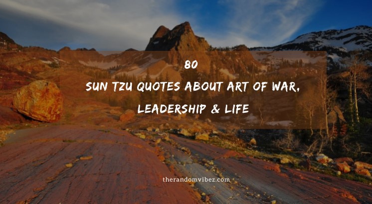 80 Sun Tzu Quotes About Art of War, Leadership & Life