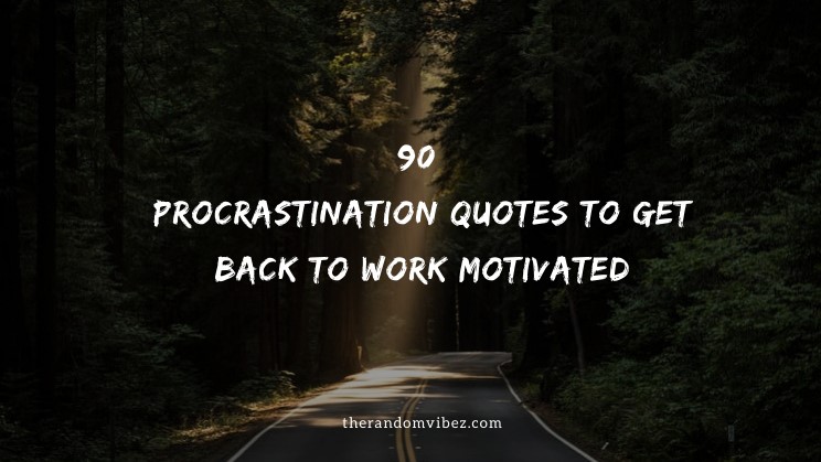 90 Procrastination Quotes And Sayings