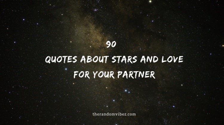 90 Quotes About Stars And Love For Your Partner