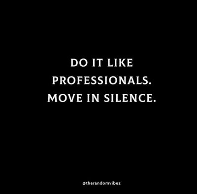 Bosses Move In Silence Quotes