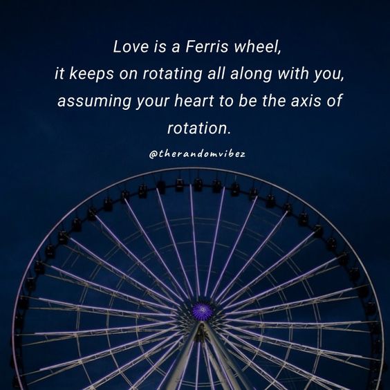 60 Ferris Wheel Quotes And Captions To Inspire You The Random Vibez