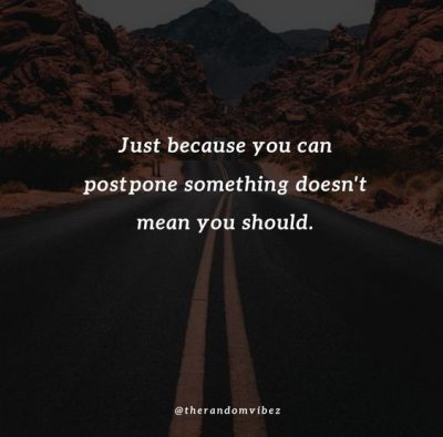 Don't Postpone Quotes