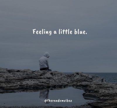 Feeling Blue Quotes