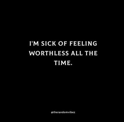 Feeling Worthless Quotes