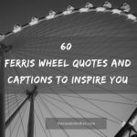 Ferris Wheel Quotes And Captions