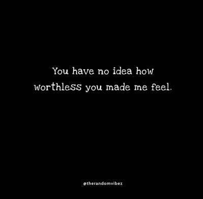 I'm Worthless Quotes