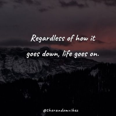 Life Goes On Quotes Photos