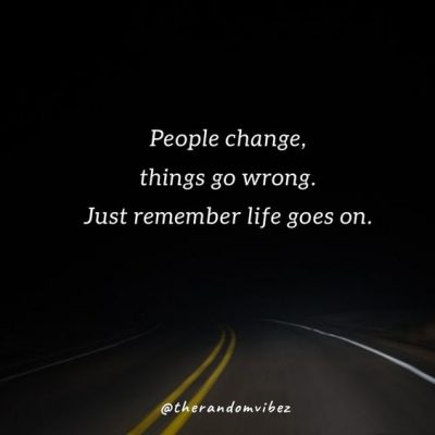 Life Goes On Quotes Pictures