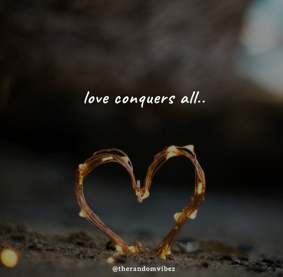 60 Love Conquers All Quotes To Overcome All Obstacles -