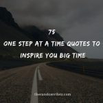 One Step At A Time Quotes And Sayings