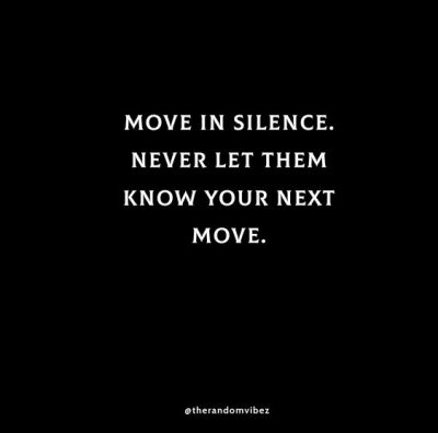 Powerful Move In Silence Quotes