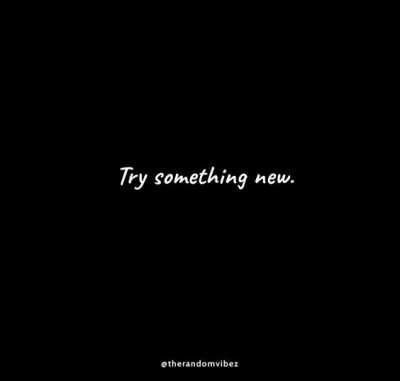 Quotes About Trying New Things